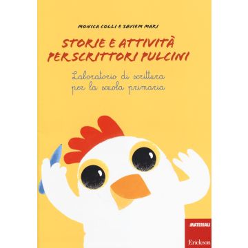 Storie e attività per scrittori e pulcini. Laboratorio di scrittura per la scuola primaria
