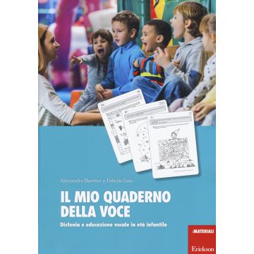 Il mio quaderno della voce. Disfonia e educazione vocale in età infantile