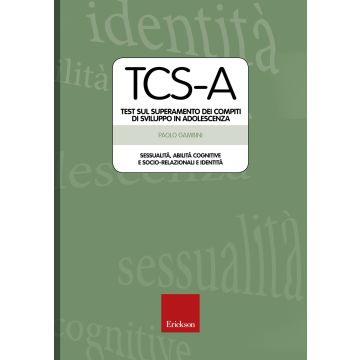 tcs-a test sul superamento dei compiti di sviluppo in adolescenza gambini sessualità abilità cognitive e socio relazionali e identità