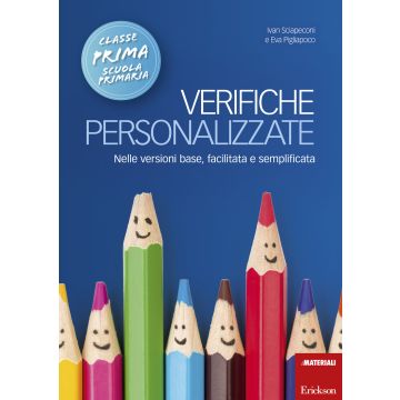 Verifiche personalizzate. Nelle versioni base, facilitata e semplificata. Classe 1ª della scuola primaria