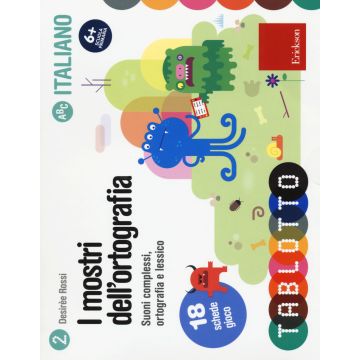 I mostri dell'ortografia. Suoni complessi, ortografia e lessico. 18 schede gioco