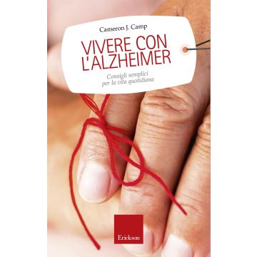 Vivere con l'alzheimer. Consigli semplici per la vita quotidiana