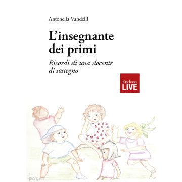 L'insegnante dei primi. Ricordi di una docente di sostegno, L'