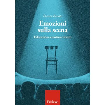 Emozioni sulla scena. Educazione emotiva a teatro