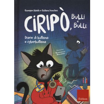 Ciripò, bulli e bulle. Storie di bullismo e cyberbullismo