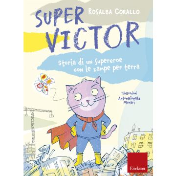 Super Victor. Storia di un supereroe con le zampe per terra
