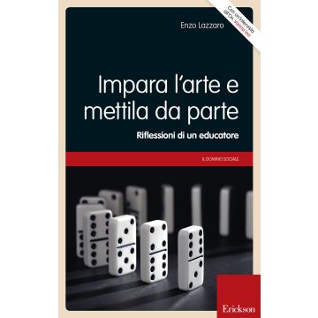 Impara l'arte e mettila da parte. Riflessioni di un educatore