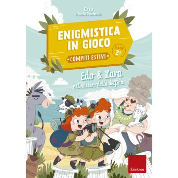 Edo & Lara e il mistero della delfina. Enigmistica in gioco. Compiti estivi. Classe 2ª