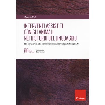 Gli interventi assistiti con gli animali nei disturbi del linguaggio. Idee per il lavoro sulle competenze comunicativo-linguistiche negli IAA