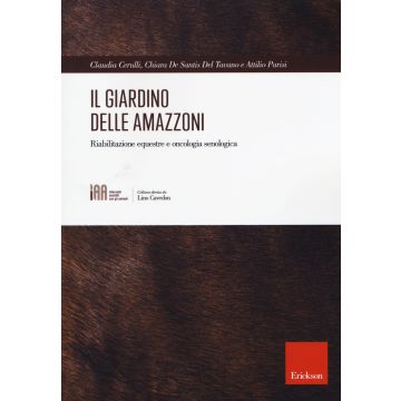 Il giardino delle amazzoni. Riabilitazione equestre e oncologia senologica