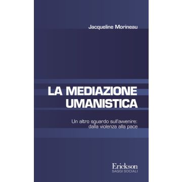 La mediazione umanistica. Un altro sguardo sull'avvenire: dalla violenza alla pace