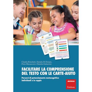 Facilitare la comprensione del testo con le carte-aiuto. Percorsi di potenziamento metacognitivo individuali e in coppie