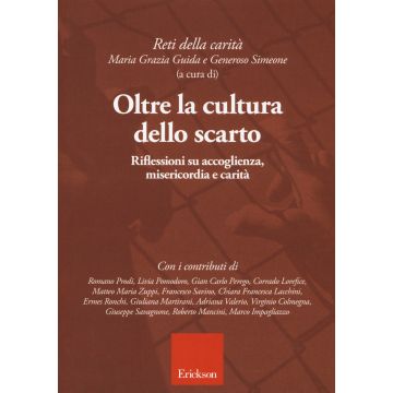Oltre la cultura dello scarto. Riflessioni su accoglienza, misericordia e carità