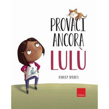 Provaci ancora Lulù. Ediz. a colori