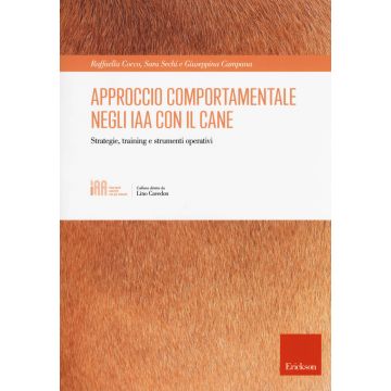 Approccio comportamentale negli IAA con il cane. Strategie, training e strumenti operativi