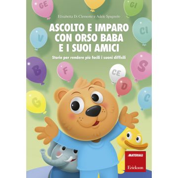 Ascolto e imparo con orso Baba e i suoi amici. Storie per rendere più facili i suoni difficili