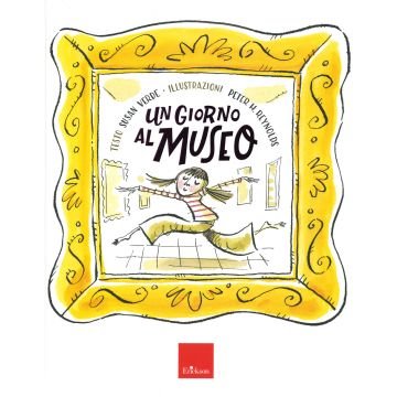 Un giorno al museo. Ediz. a colori