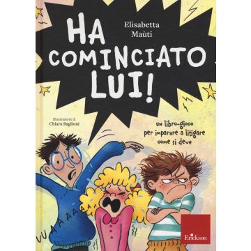 Ha cominciato lui! Un libro-gioco per imparare a litigare come si deve