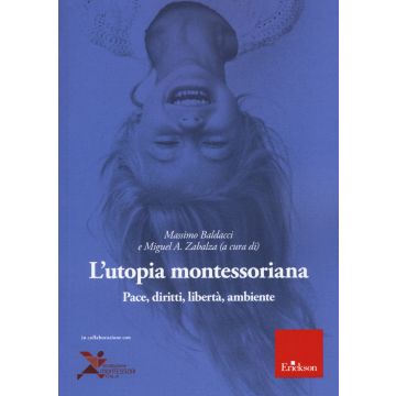 L'utopia montessoriana. Pace, diritti, libertà, ambiente