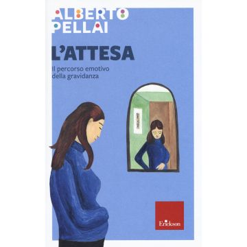 L'attesa. Il percorso emotivo della gravidanza