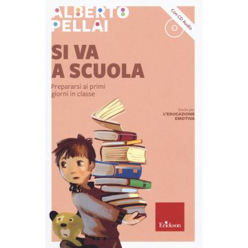 Si va a scuola. Prepararsi ai primi giorni in classe. Con CD-Audio