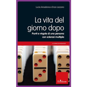 La vita del giorno dopo. Punti e virgole di una persona con sclerosi multipla