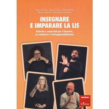 Insegnare e apprendere la LIS. Attività e materiali per l'insegnante e lo studente