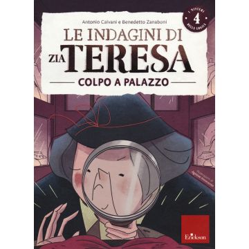 Le indagini di zia Teresa. I misteri della logica. Vol. 4: Colpo a palazzo