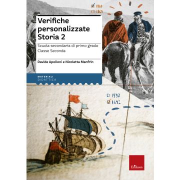 Verifiche personalizzate. Storia. Scuola secondaria di primo grado. Classe seconda. Nelle versioni base, facilitata e semplificata