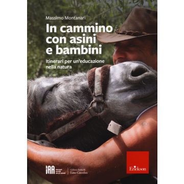 In cammino con asini e bambini. Itinerari per un'educazione nella natura