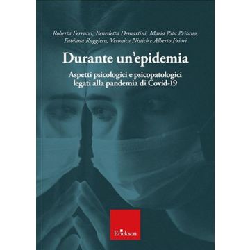 Durante un'epidemia. Aspetti psicologici e psicopatologici legati alla pandemia di Covid-19