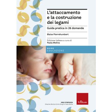 L'attaccamento e la costruzione dei legami. Guida pratica in 26 domande