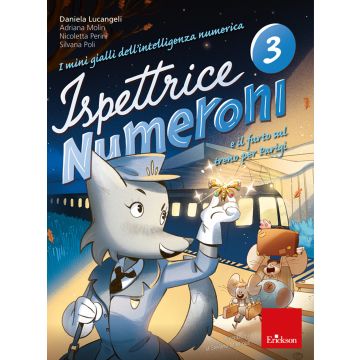 I mini gialli dell'intelligenza numerica. Vol. 3: Ispettrice Numeroni e il furto sul treno per Parigi