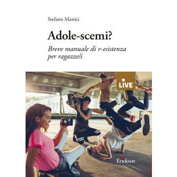 Adole-scemi? Breve manuale di r-esistenza per ragazze/i