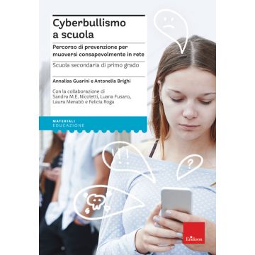 Cyberbullismo a scuola. Percorso di prevenzione per muoversi consapevolmente in rete. Scuola secondaria di primo grado