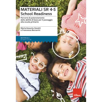 Materiali SR 4-5 School Readiness. Percorsi di potenziamento delle abilità di base per il passaggio alla scuola primaria