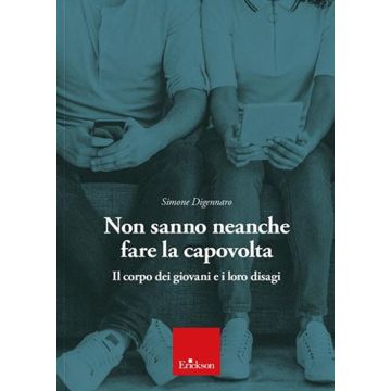 Non sanno neanche fare la capovolta. Il corpo dei giovani e i loro disagi
