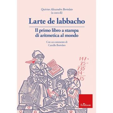 Larte de labbacho. Il primo libro di aritmetica stampato al mondo. Con espansione online