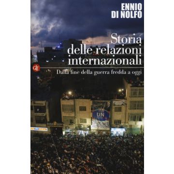 Storia delle relazioni internazionali. Vol. 3: Dalla fine della guerra fredda a oggi