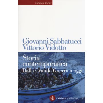 Storia contemporanea. Dalla Grande Guerra a oggi 3/ed. (Ex titolo: Il Novecento)