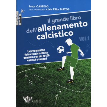 Il grande libro dell'allenamento calcistico. Vol. 1: La preparazione fisico-tecnico-tattica generale con più di 400 esercizi e varianti