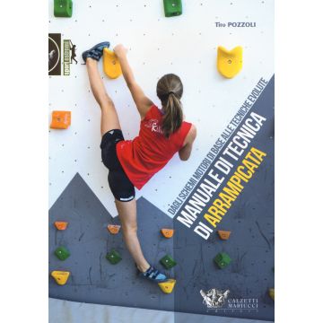 Manuale di tecnica di arrampicata. Dagli schemi motori di base alle tecniche evolute