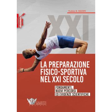 La preparazione fisico-sportiva nel XXI secolo: fondamenti, nuovi percorsi ed evidenze scientifiche