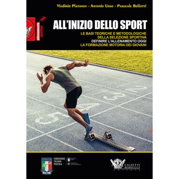 All'inizio dello sport. Le basi teoriche e metodologiche della selezione sportiva. Definire l'allenamento oggi. La formazione motoria dei giovani