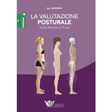 La valutazione posturale. Guida illustrata in 79 step