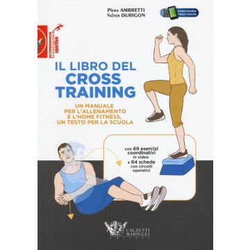 Il libro del cross training. Un manuale per l'allenamento e l'home fitness, un testo per la scuola