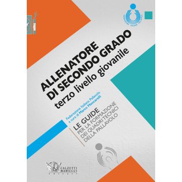Allenatore di secondo grado terzo livello giovanile. Le guide per la formazione dei quadri tecnici della pallavolo