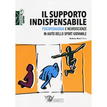 Il supporto indispensabile. Psicopedagogia e neuroscienze in aiuto dello sport giovanile