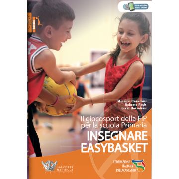 Insegnare easybasket. Il giocosport della FIP per la scuola primaria. Con espansione online