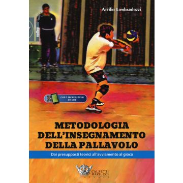 Metodologia dell'insegnamento della pallavolo. Dai presupposti teorici all'avviamento al gioco. Con espansione online